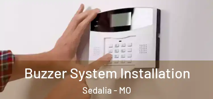  Buzzer System Installation Sedalia - MO