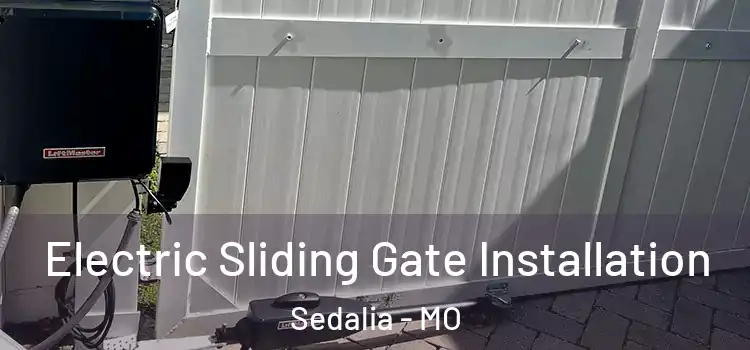  Electric Sliding Gate Installation Sedalia - MO