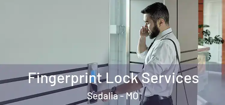  Fingerprint Lock Services Sedalia - MO