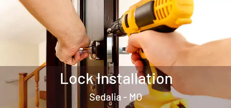  Lock Installation Sedalia - MO