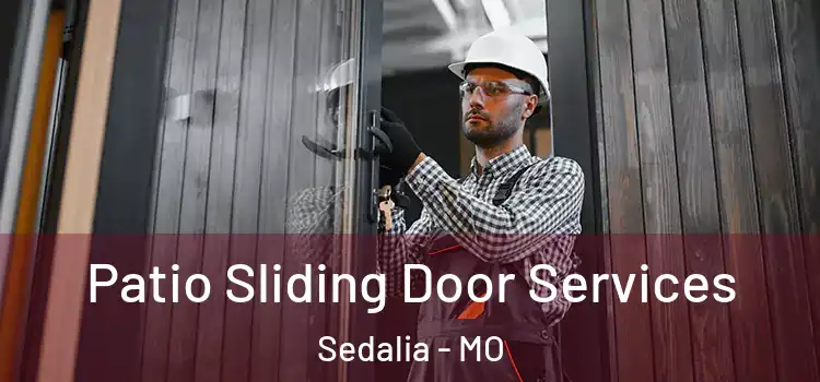  Patio Sliding Door Services Sedalia - MO