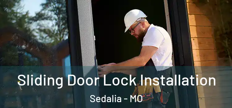  Sliding Door Lock Installation Sedalia - MO